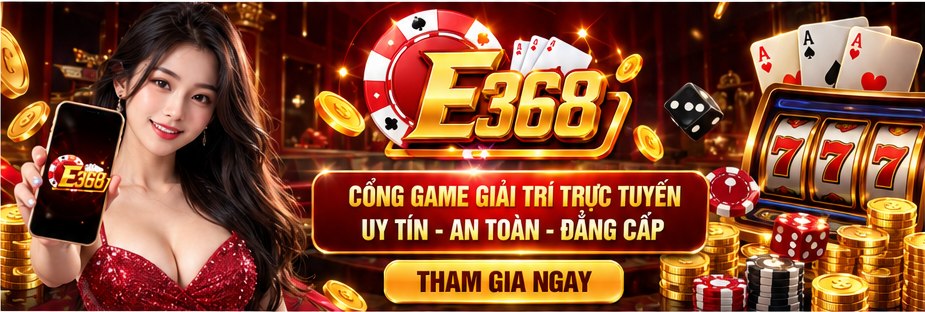 Hình ảnh giới thiệu E368 với nhận diện e368.lol và phong cách đỏ – vàng đặc trưng.
